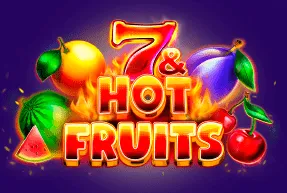 Play 7 & Hot Fruits